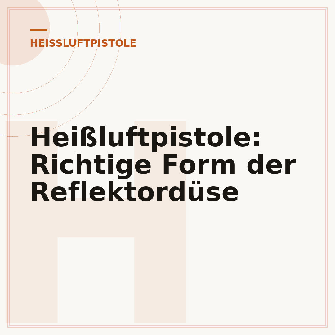 Heißluftpistole: Richtige Form der Reflektordüse