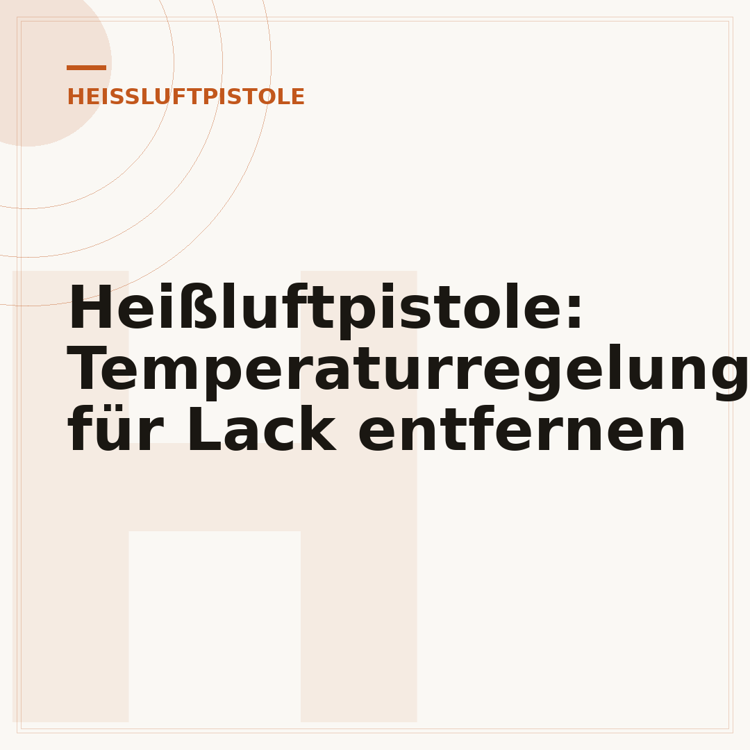 Heißluftpistole: Temperaturregelung für Lack entfernen