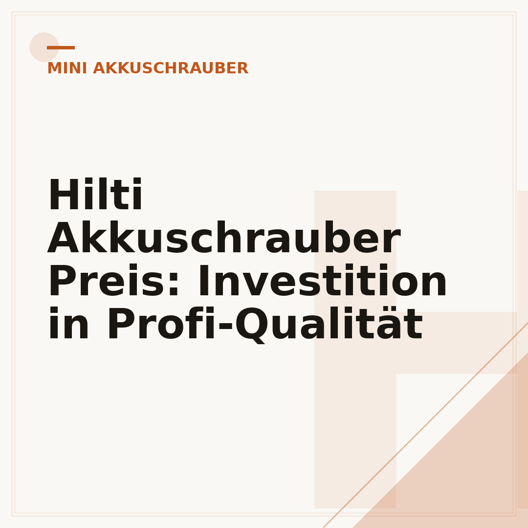 Hilti Akkuschrauber Preis: Investition in Profi-Qualität