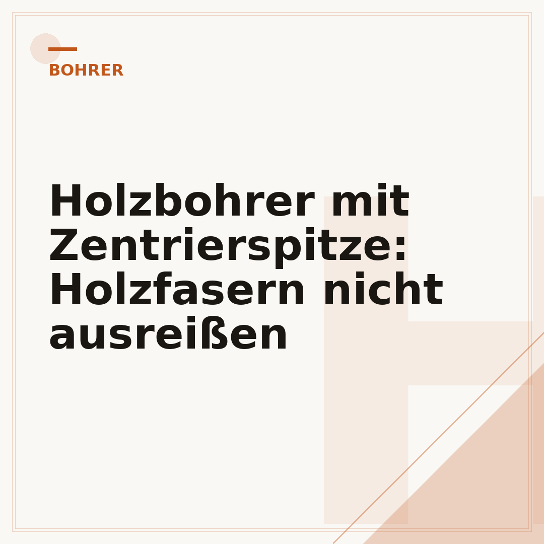 Holzbohrer mit Zentrierspitze: Holzfasern nicht ausreißen