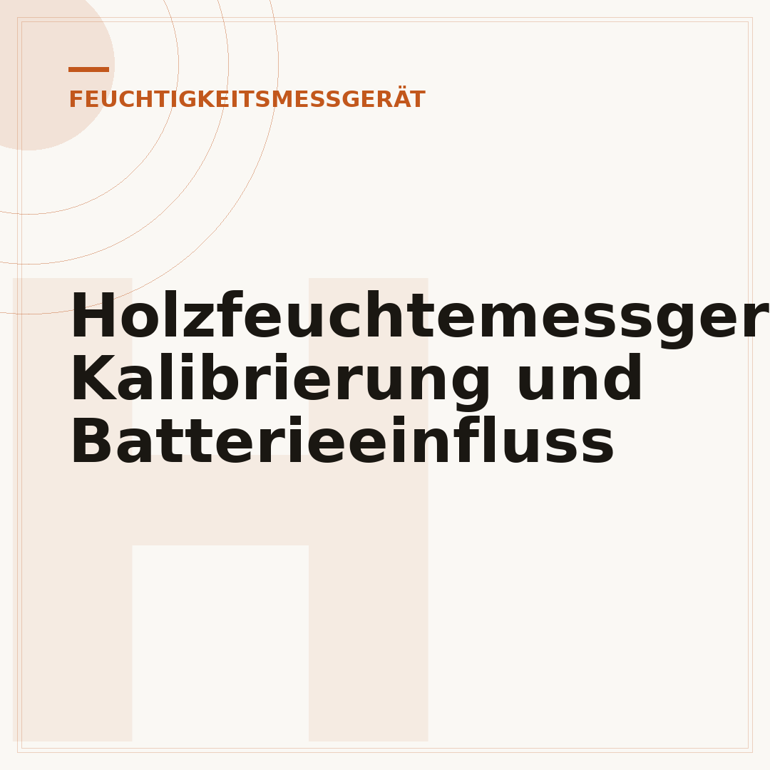 Holzfeuchtemessgerät: Kalibrierung und Batterieeinfluss