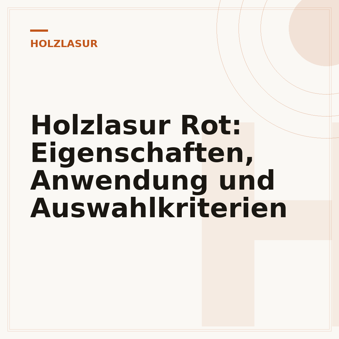 Holzlasur Rot: Eigenschaften, Anwendung und Auswahlkriterien