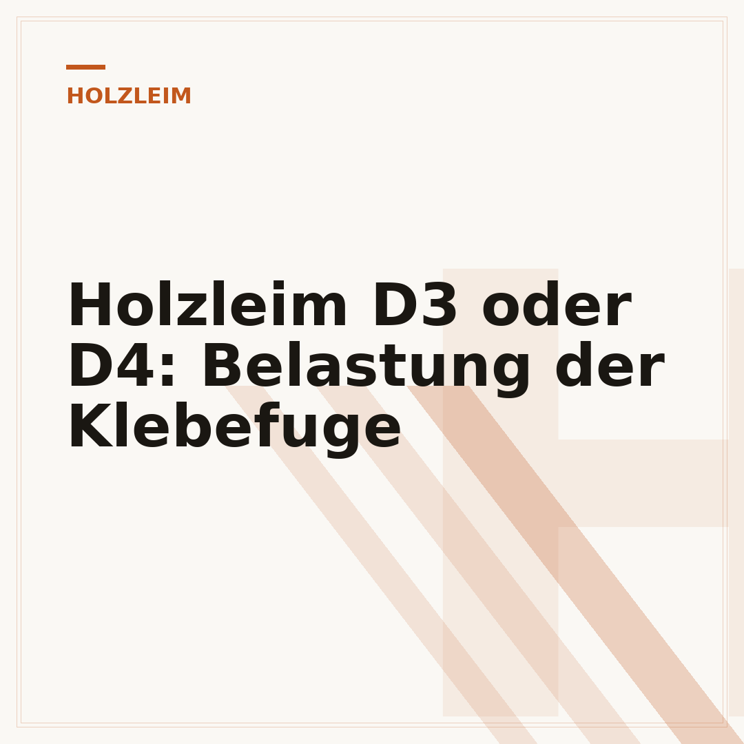 Holzleim D3 oder D4: Belastung der Klebefuge