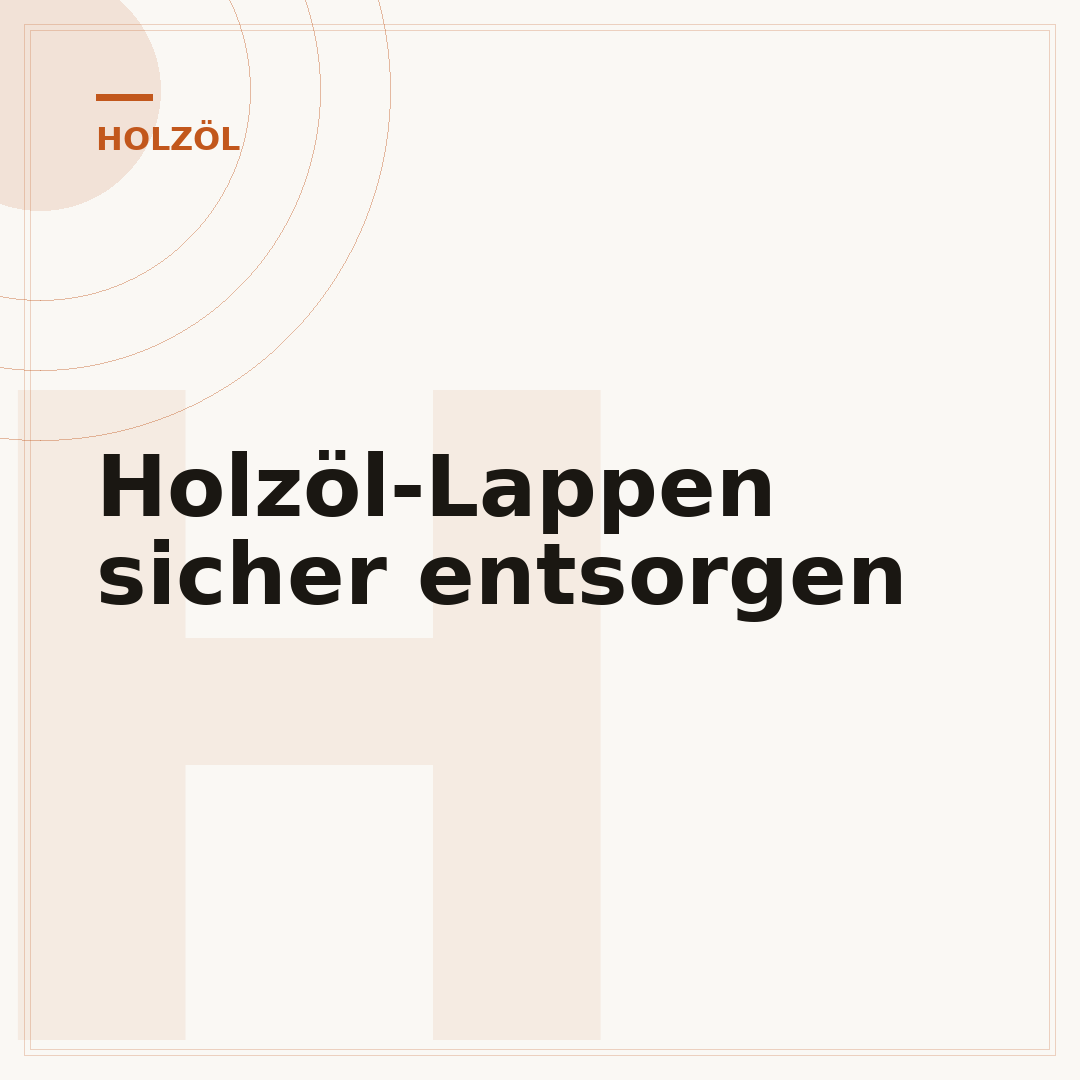 Holzöl-Lappen sicher entsorgen