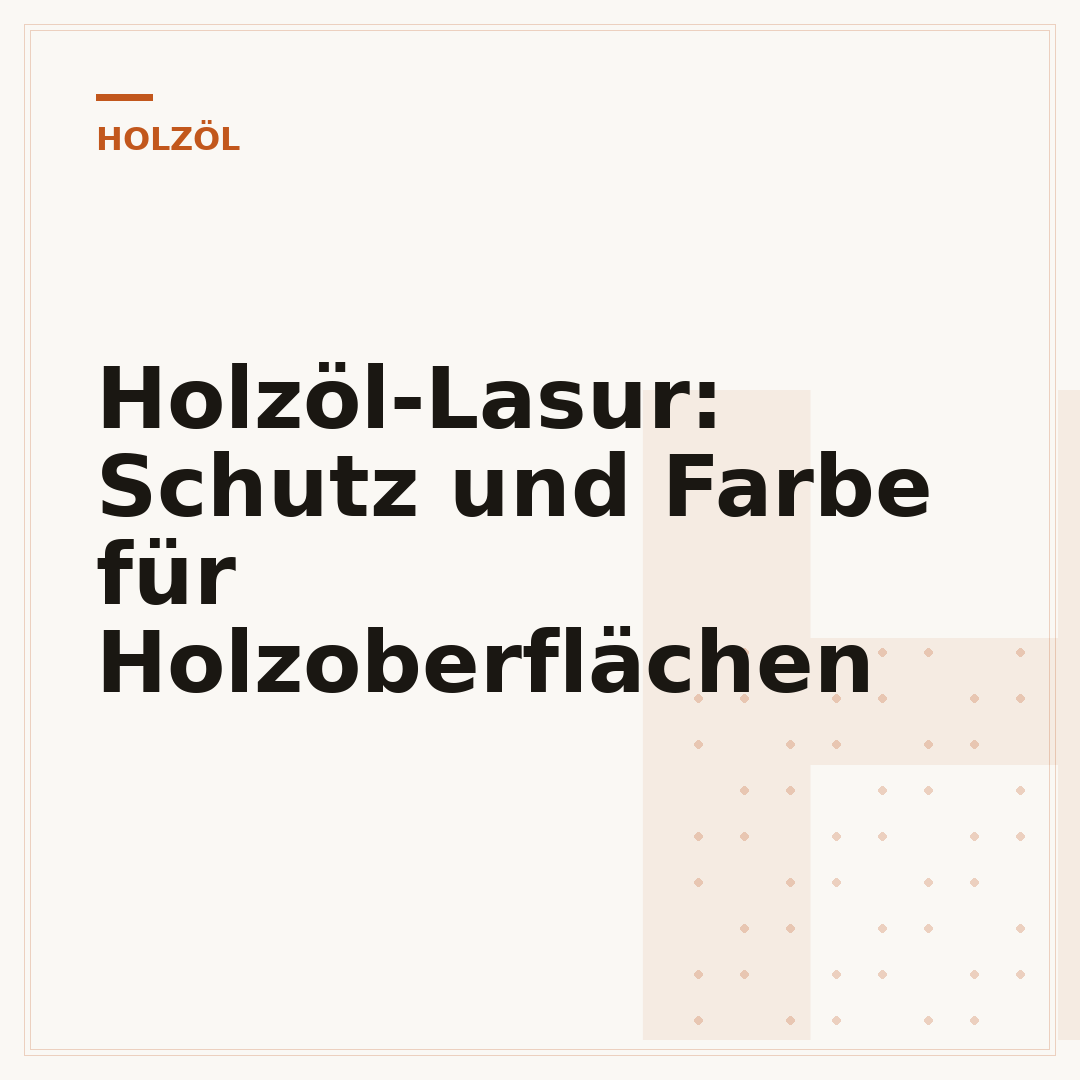 Holzöl-Lasur: Schutz und Farbe für Holzoberflächen