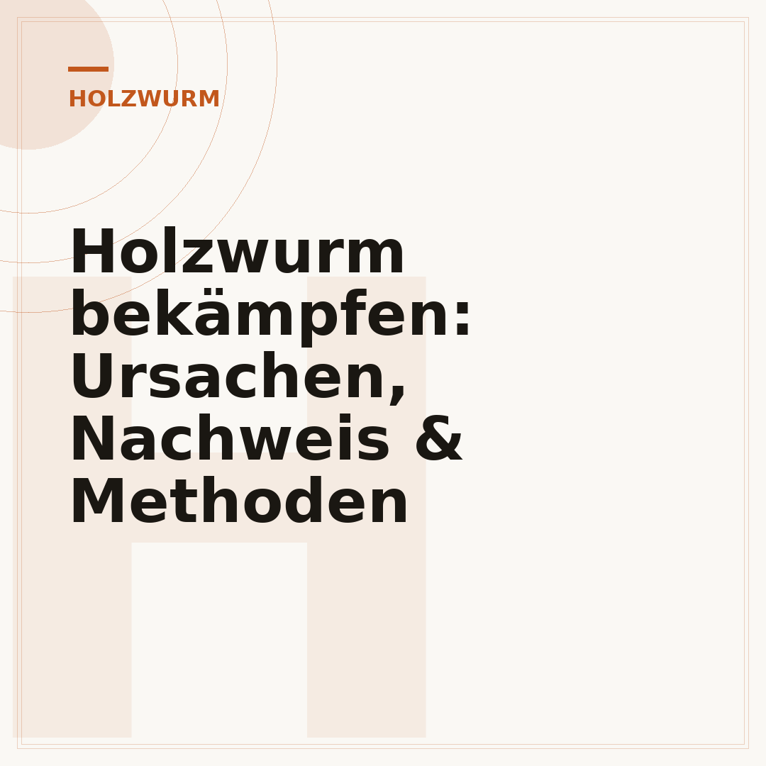 Holzwurm bekämpfen: Ursachen, Nachweis & Methoden