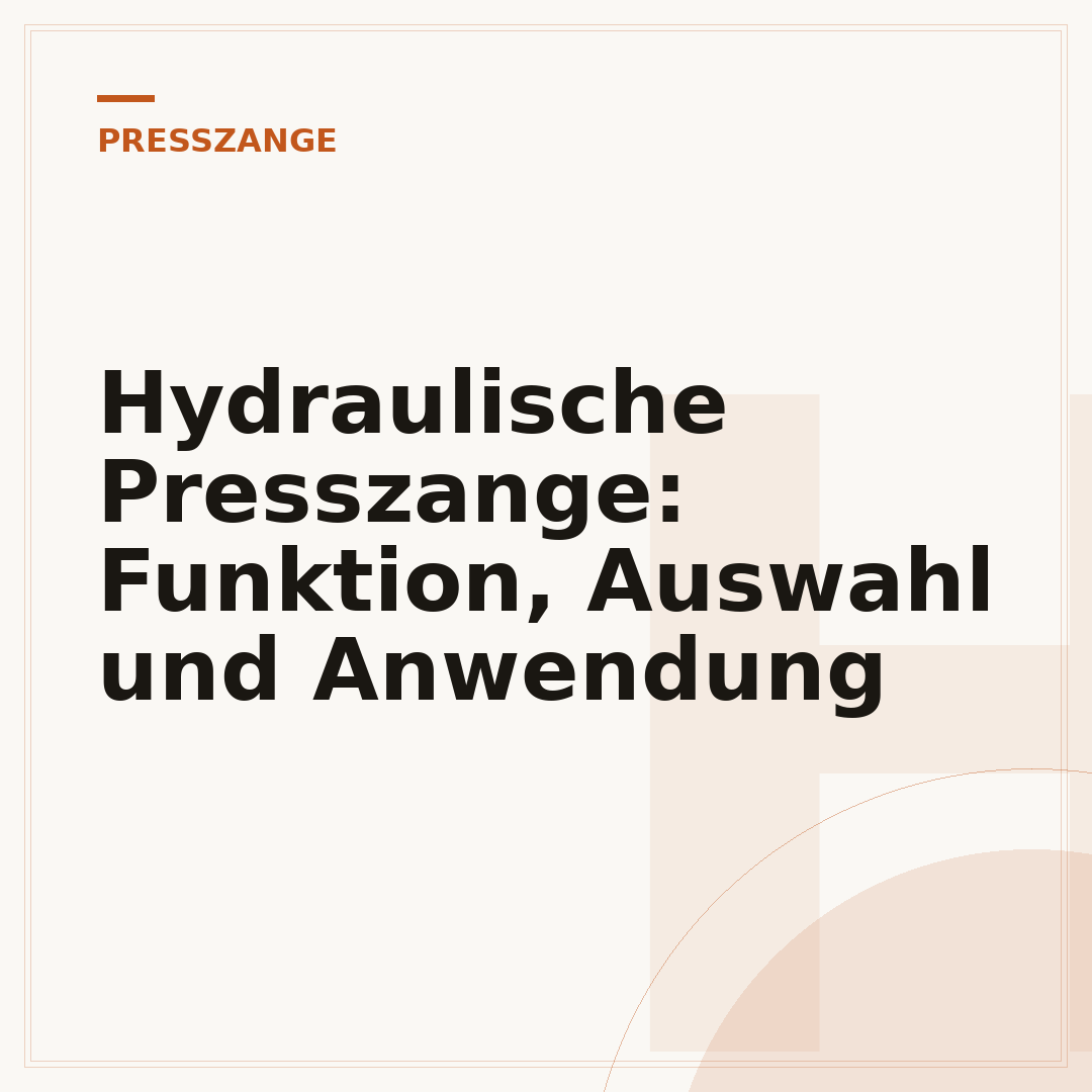Hydraulische Presszange: Funktion, Auswahl und Anwendung