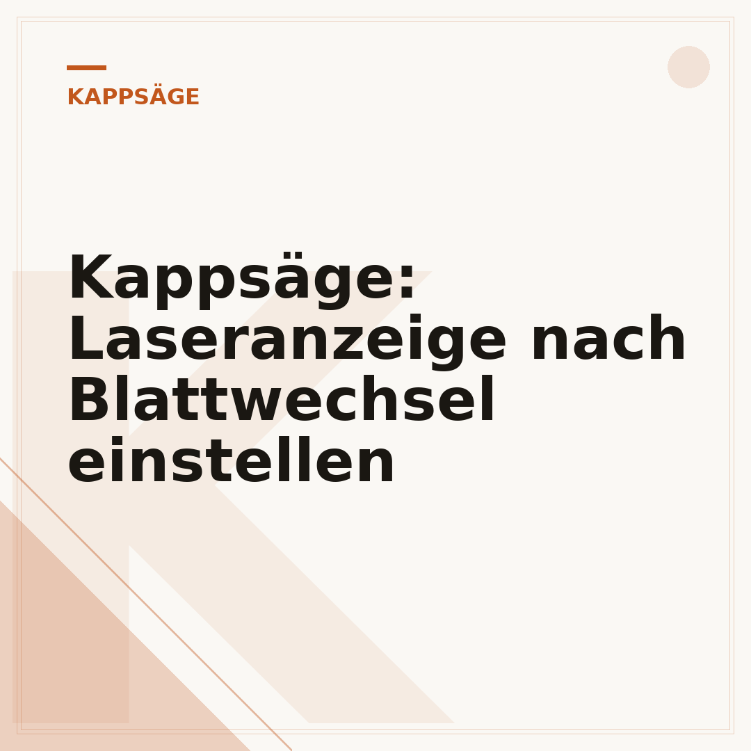 Kappsäge: Laseranzeige nach Blattwechsel einstellen