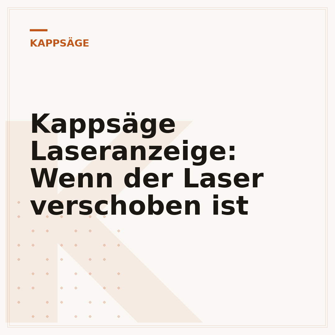 Kappsäge Laseranzeige: Wenn der Laser verschoben ist