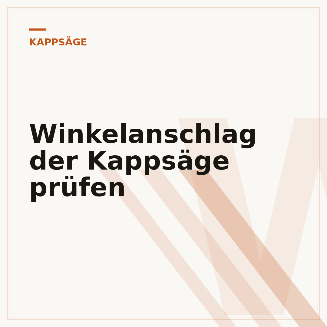 Winkelanschlag der Kappsäge prüfen