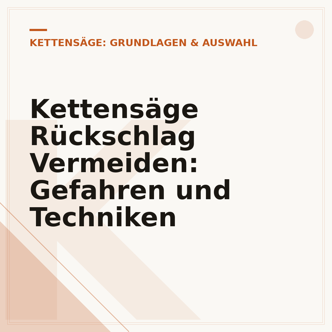 Kettensäge Rückschlag Vermeiden: Gefahren und Techniken