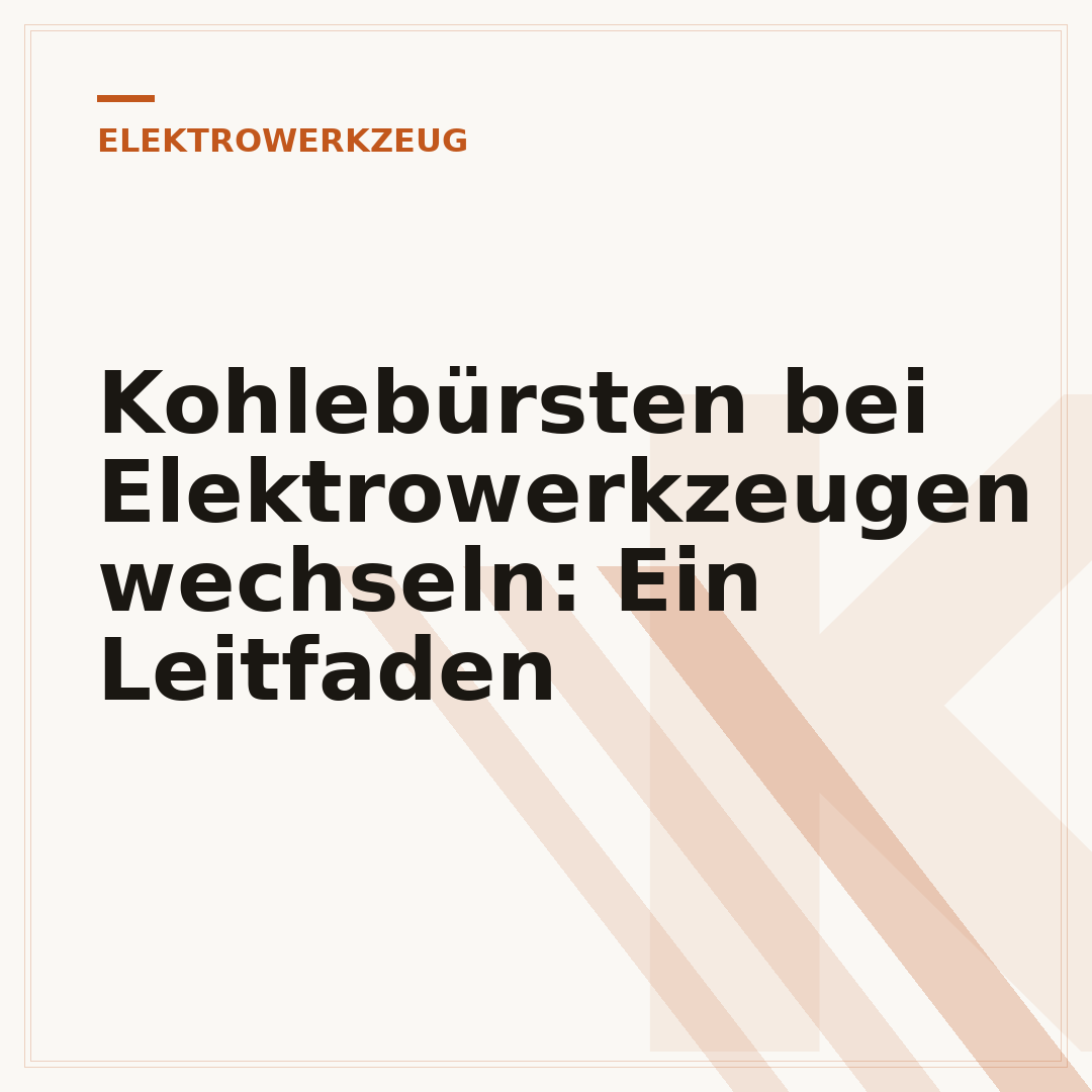 Kohlebürsten bei Elektrowerkzeugen wechseln: Ein Leitfaden