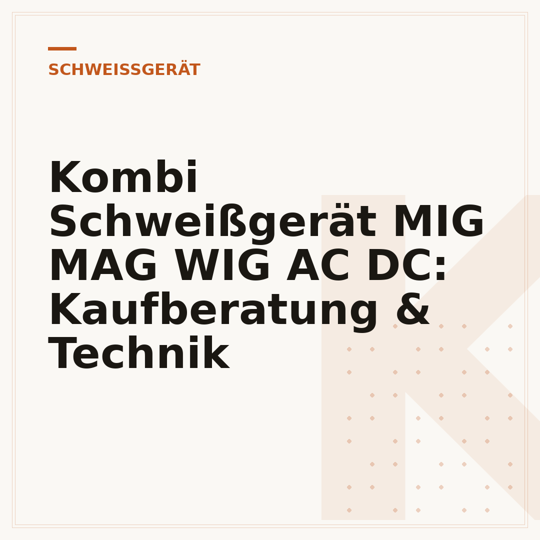 Kombi Schweißgerät MIG MAG WIG AC DC: Kaufberatung & Technik
