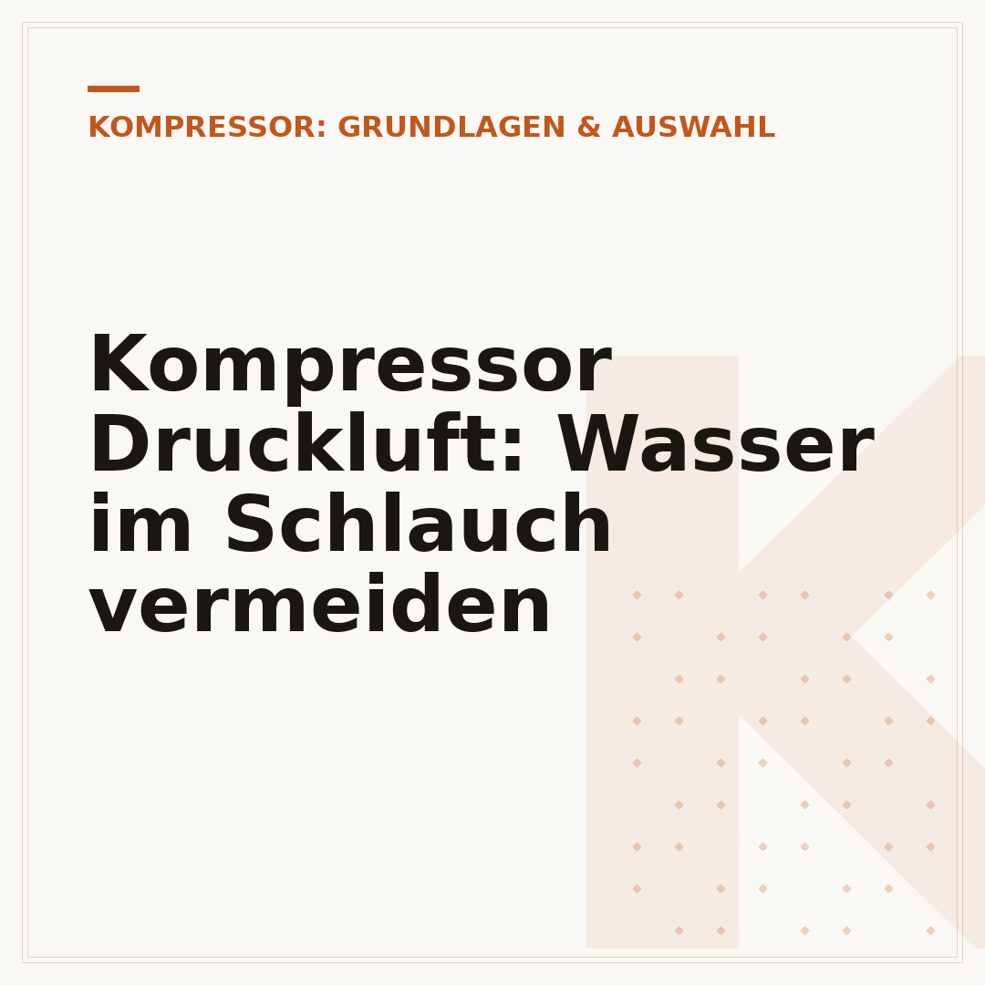 Kompressor Druckluft: Wasser im Schlauch vermeiden