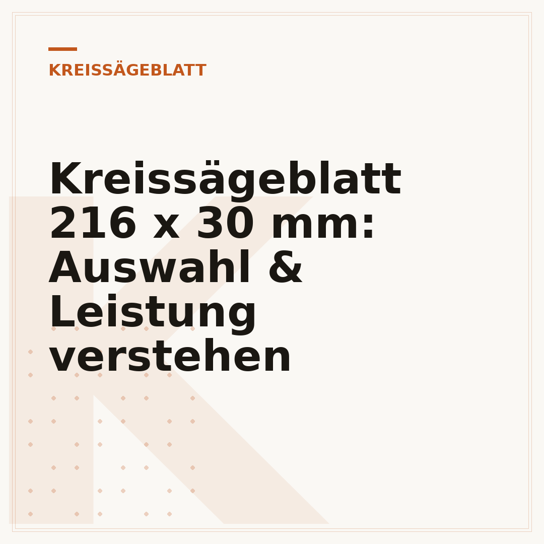 Kreissägeblatt 216 x 30 mm: Auswahl & Leistung verstehen