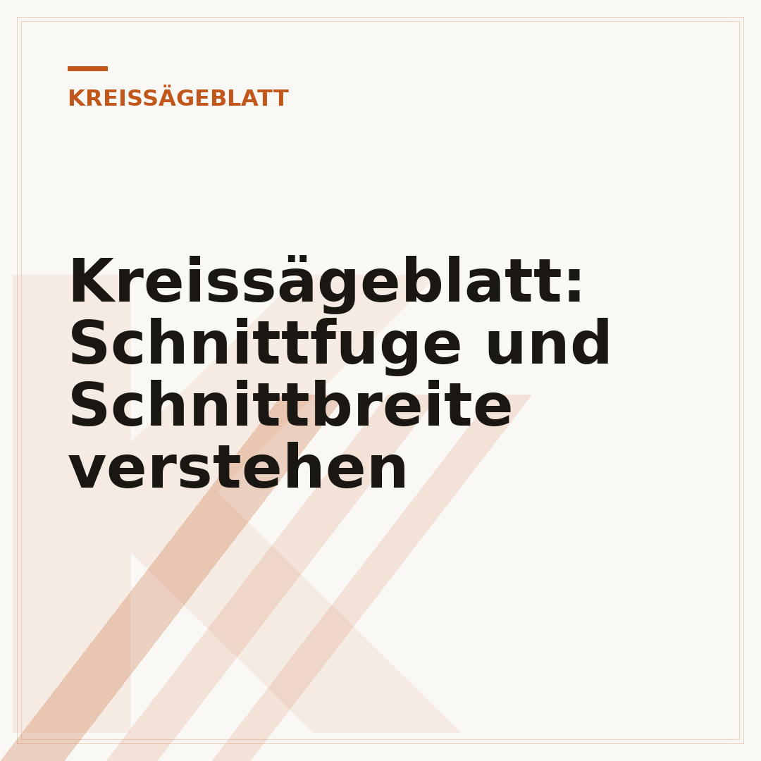 Kreissägeblatt: Schnittfuge und Schnittbreite verstehen