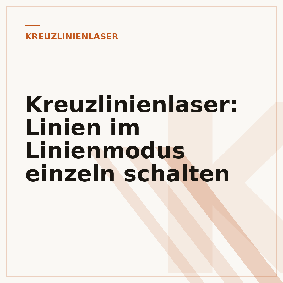Kreuzlinienlaser: Linien im Linienmodus einzeln schalten