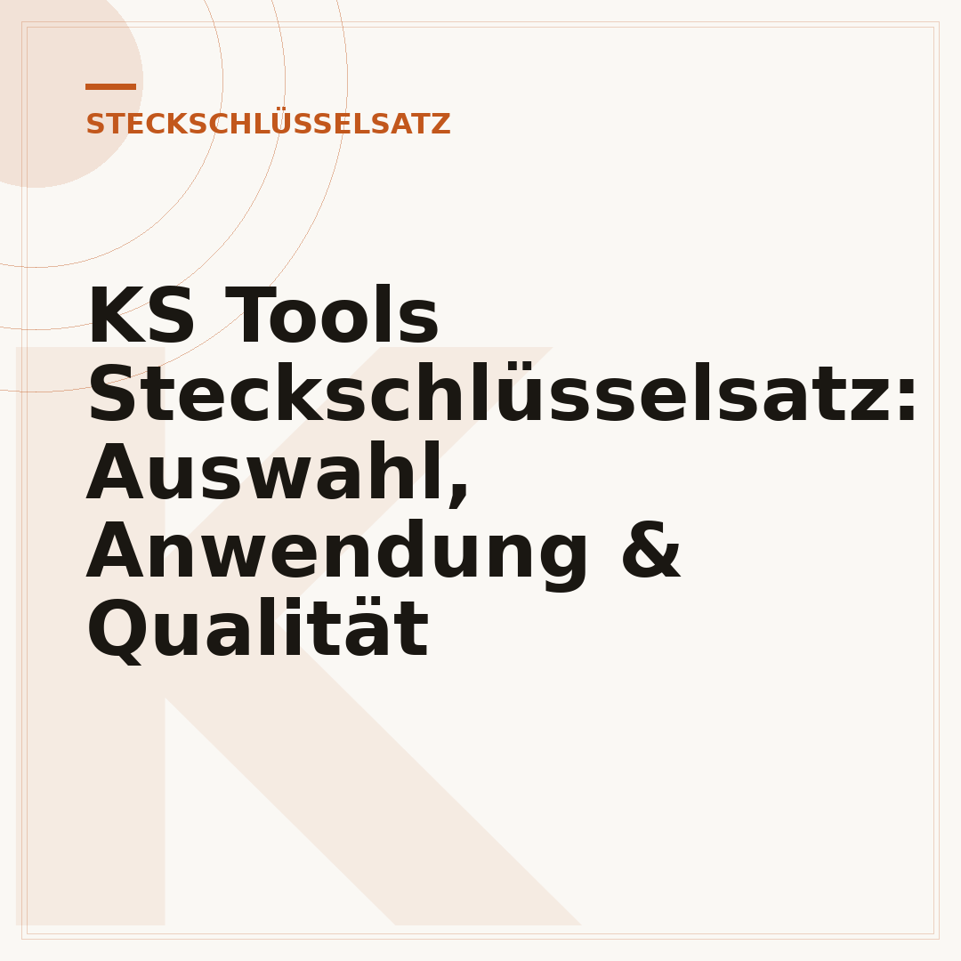KS Tools Steckschlüsselsatz: Auswahl, Anwendung & Qualität