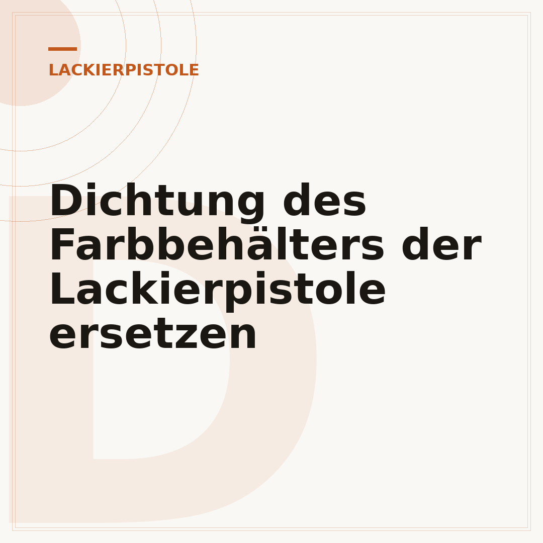 Dichtung des Farbbehälters der Lackierpistole ersetzen