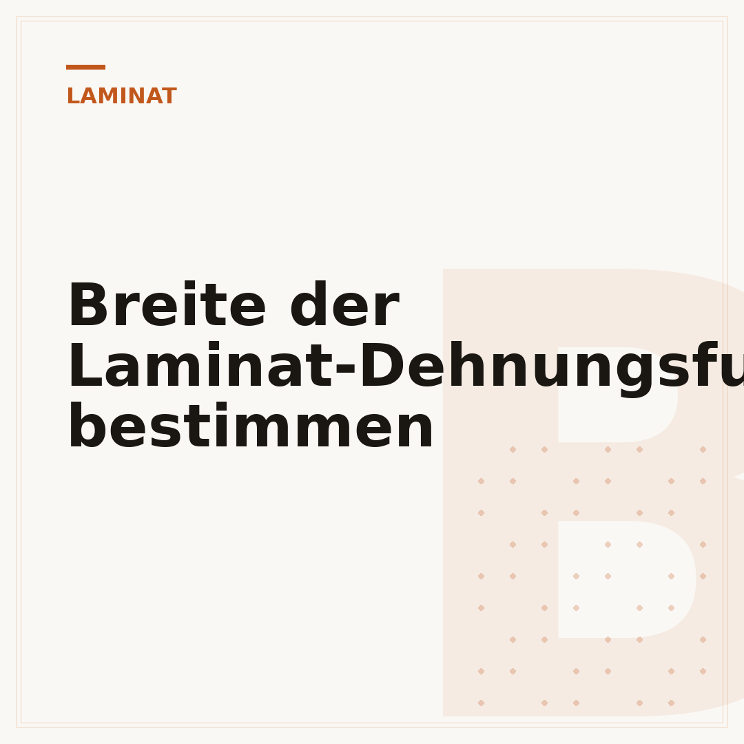 Breite der Laminat-Dehnungsfuge bestimmen