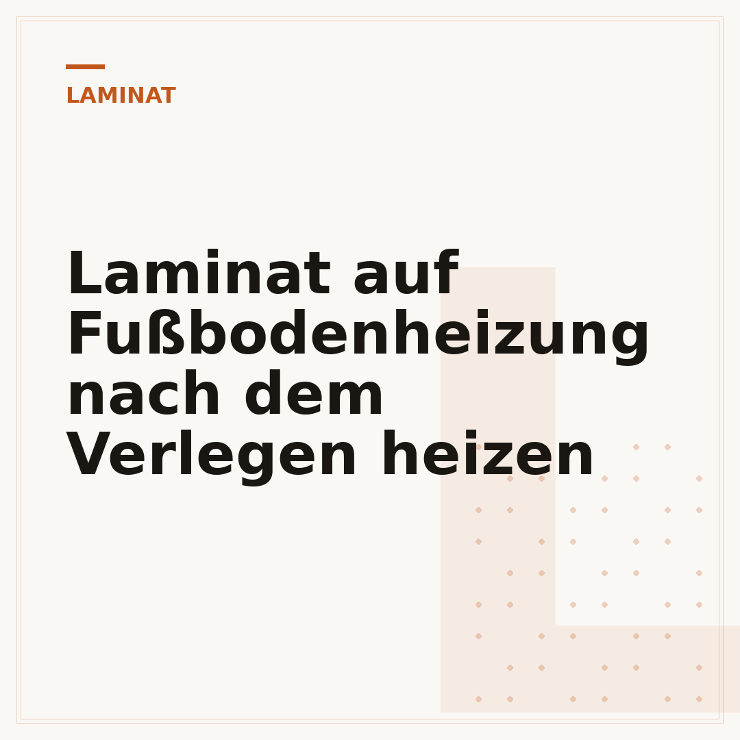 Laminat auf Fußbodenheizung nach dem Verlegen heizen