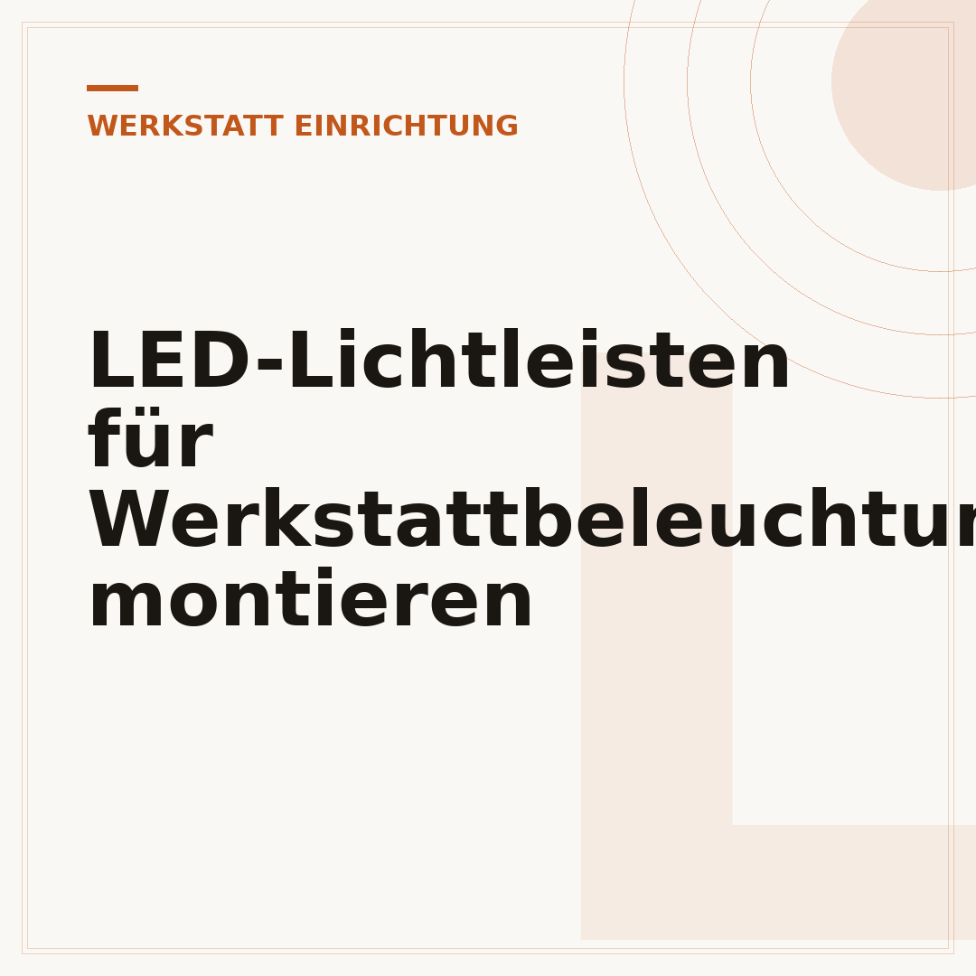 LED-Lichtleisten für Werkstattbeleuchtung montieren