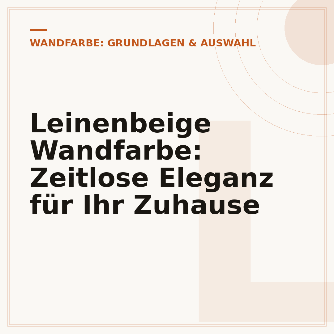 Leinenbeige Wandfarbe: Zeitlose Eleganz für Ihr Zuhause
