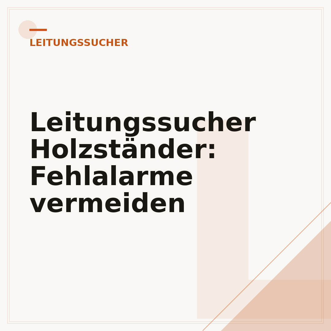 Leitungssucher Holzständer: Fehlalarme vermeiden