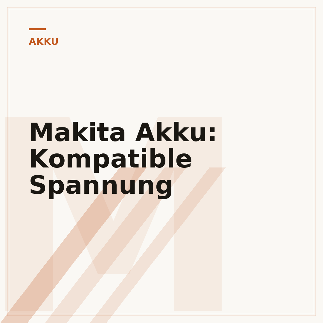 Makita Akku: Kompatible Spannung