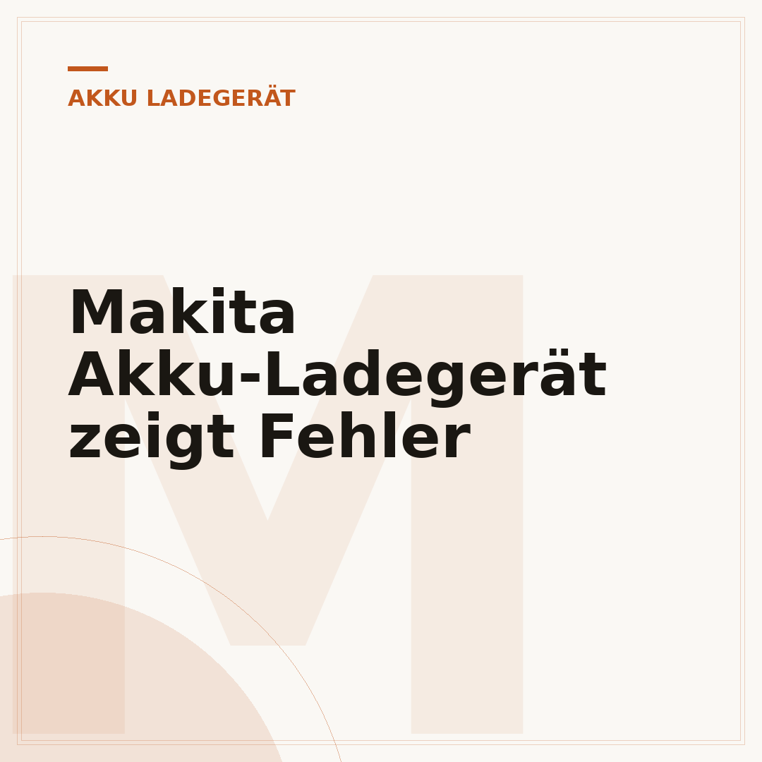 Makita Akku-Ladegerät zeigt Fehler
