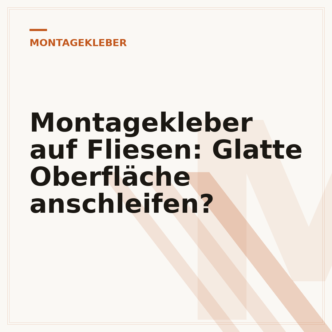 Montagekleber auf Fliesen: Glatte Oberfläche anschleifen?