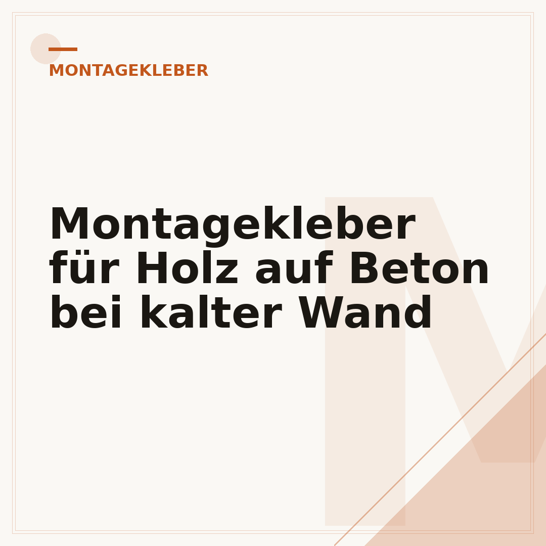 Montagekleber für Holz auf Beton bei kalter Wand