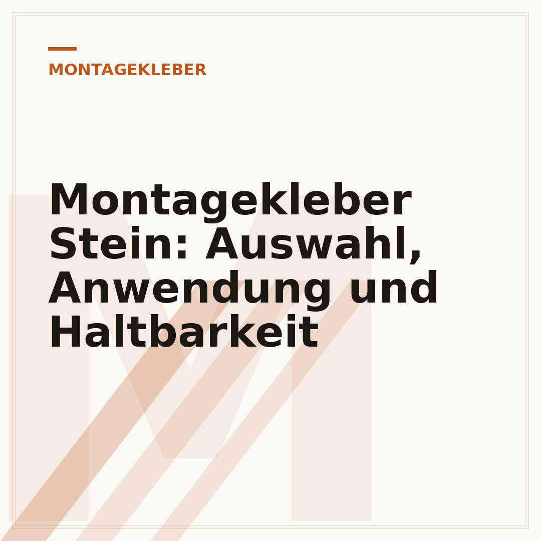 Montagekleber Stein: Auswahl, Anwendung und Haltbarkeit