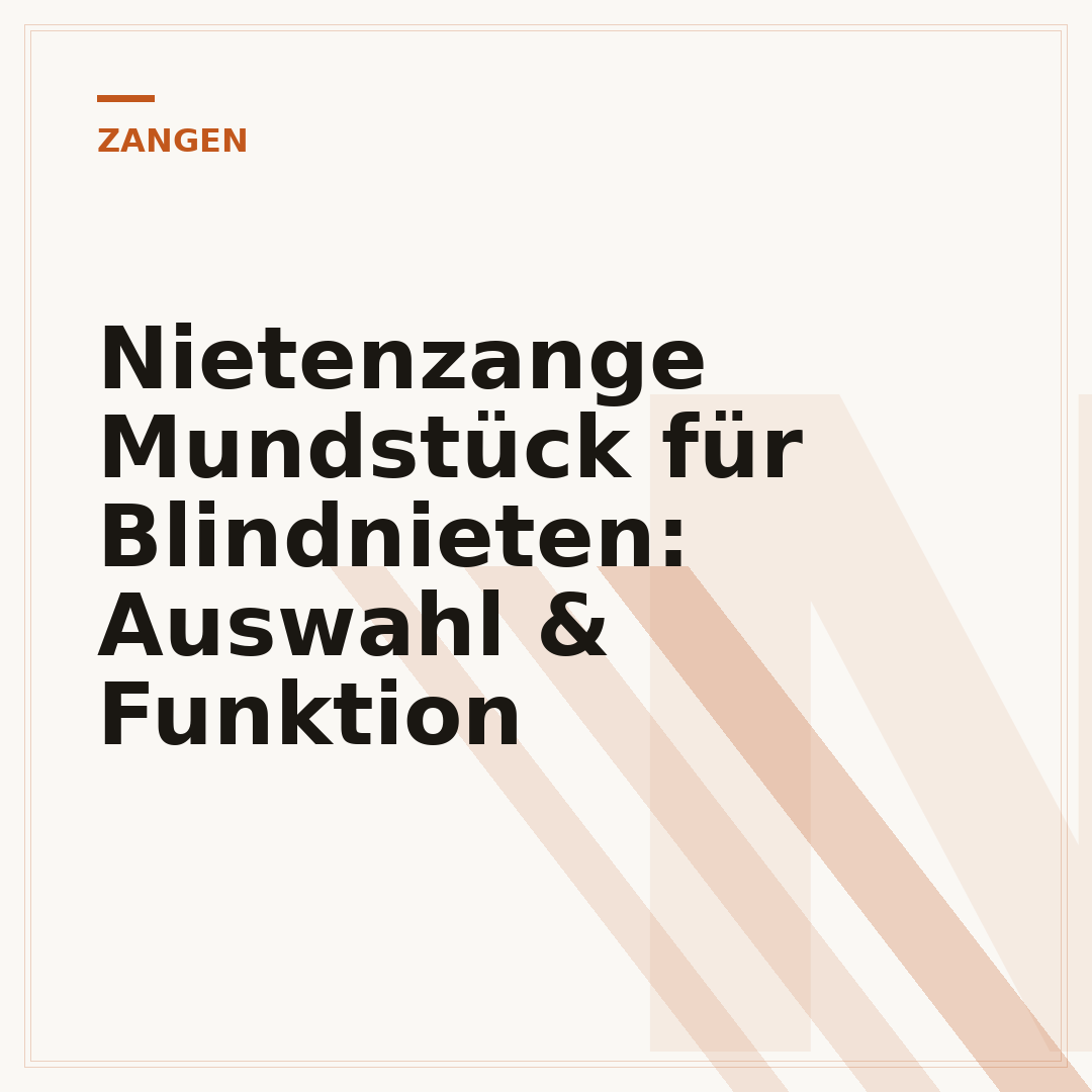 Nietenzange Mundstück für Blindnieten: Auswahl & Funktion