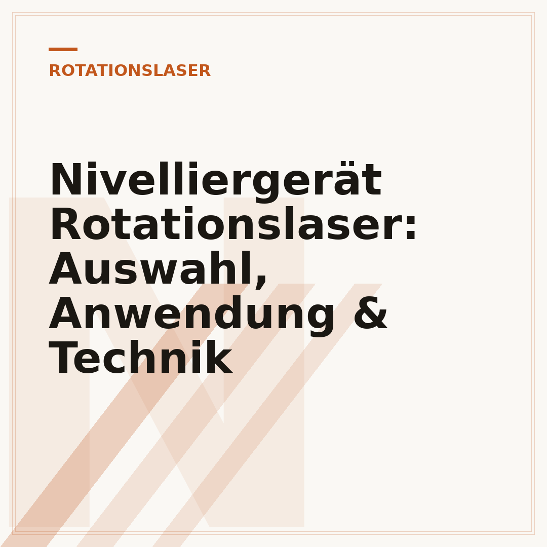 Nivelliergerät Rotationslaser: Auswahl, Anwendung & Technik