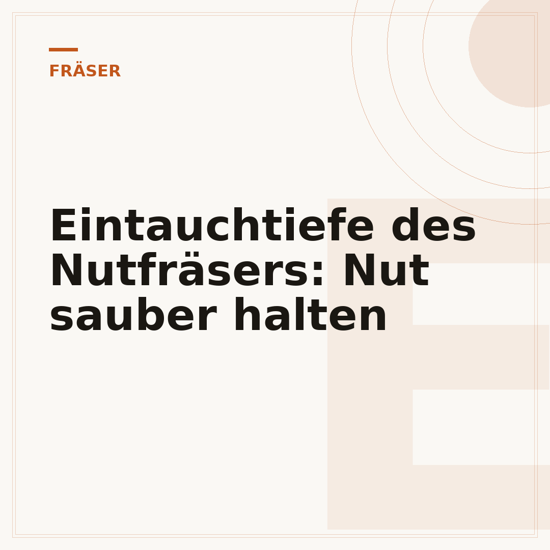 Eintauchtiefe des Nutfräsers: Nut sauber halten