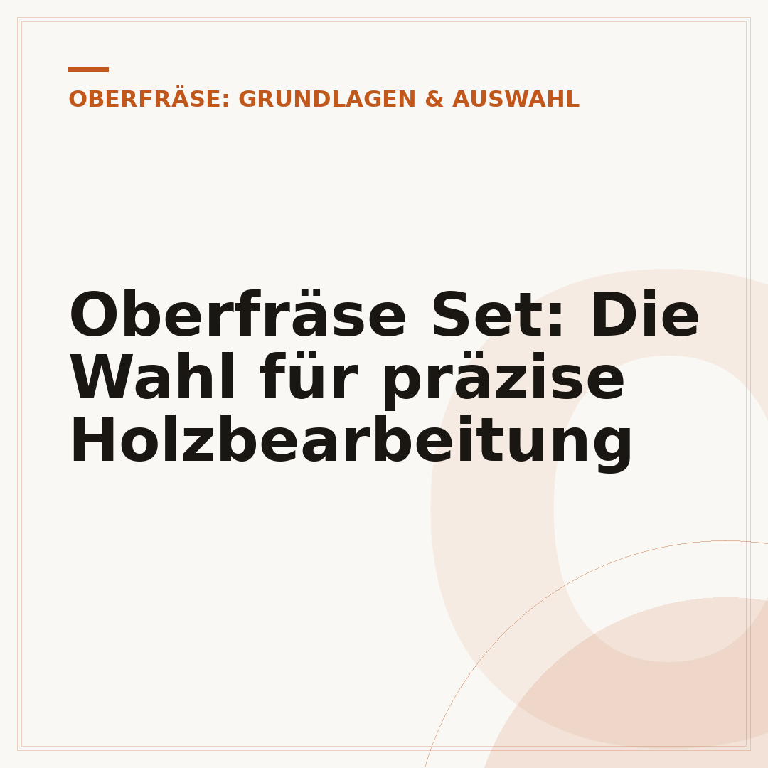 Oberfräse Set: Die Wahl für präzise Holzbearbeitung
