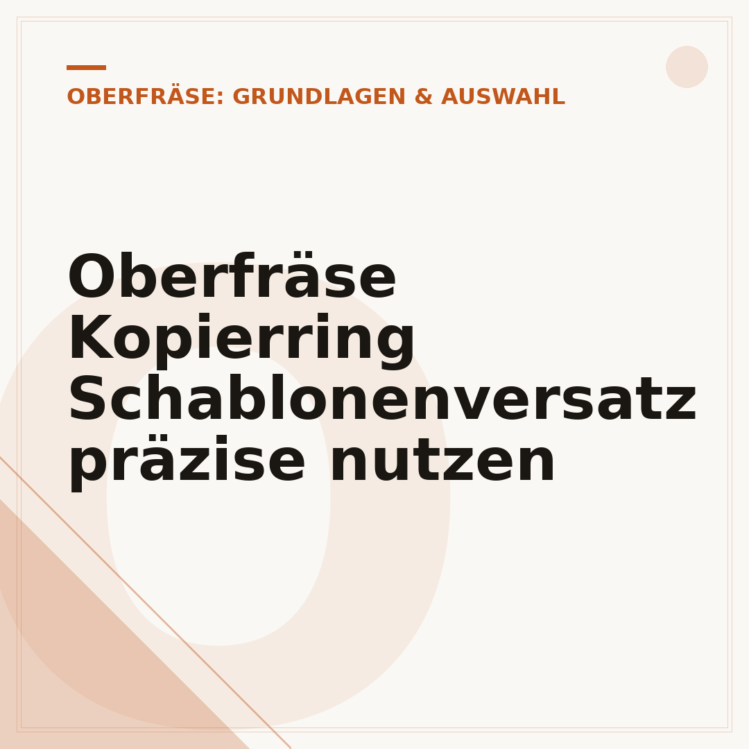 Oberfräse Kopierring Schablonenversatz präzise nutzen