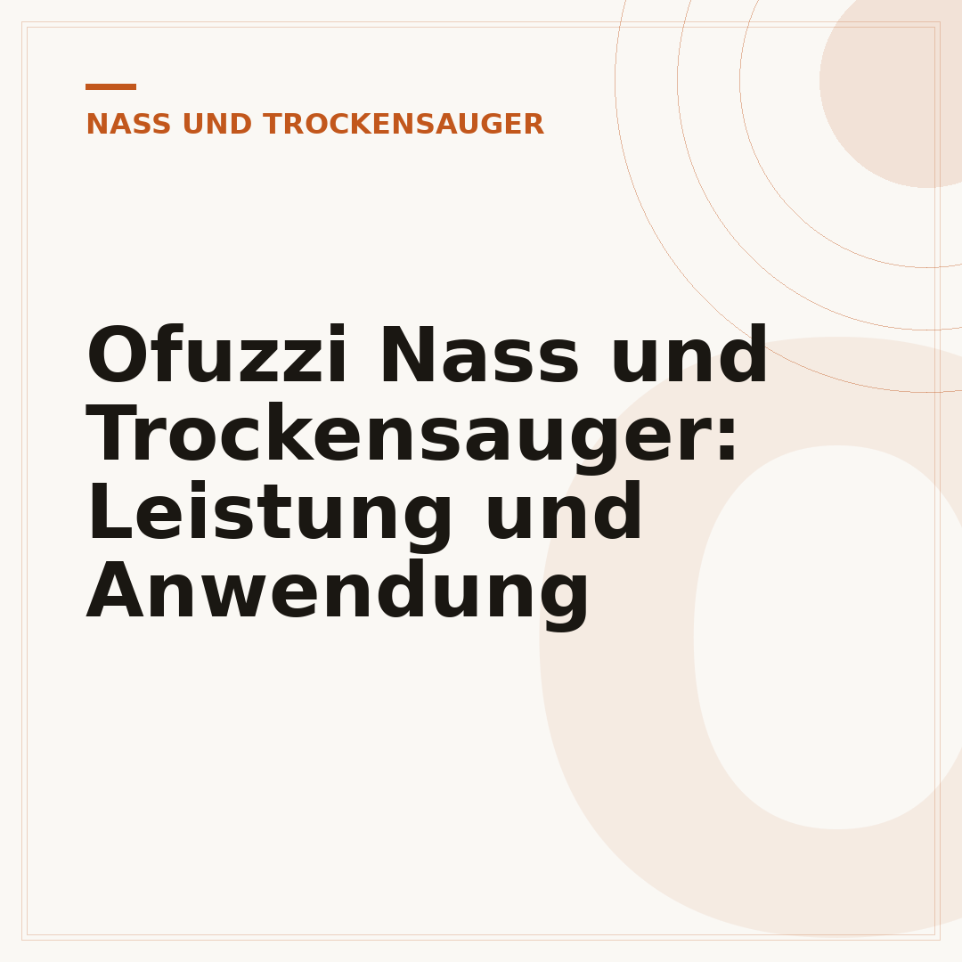 Ofuzzi Nass und Trockensauger: Leistung und Anwendung