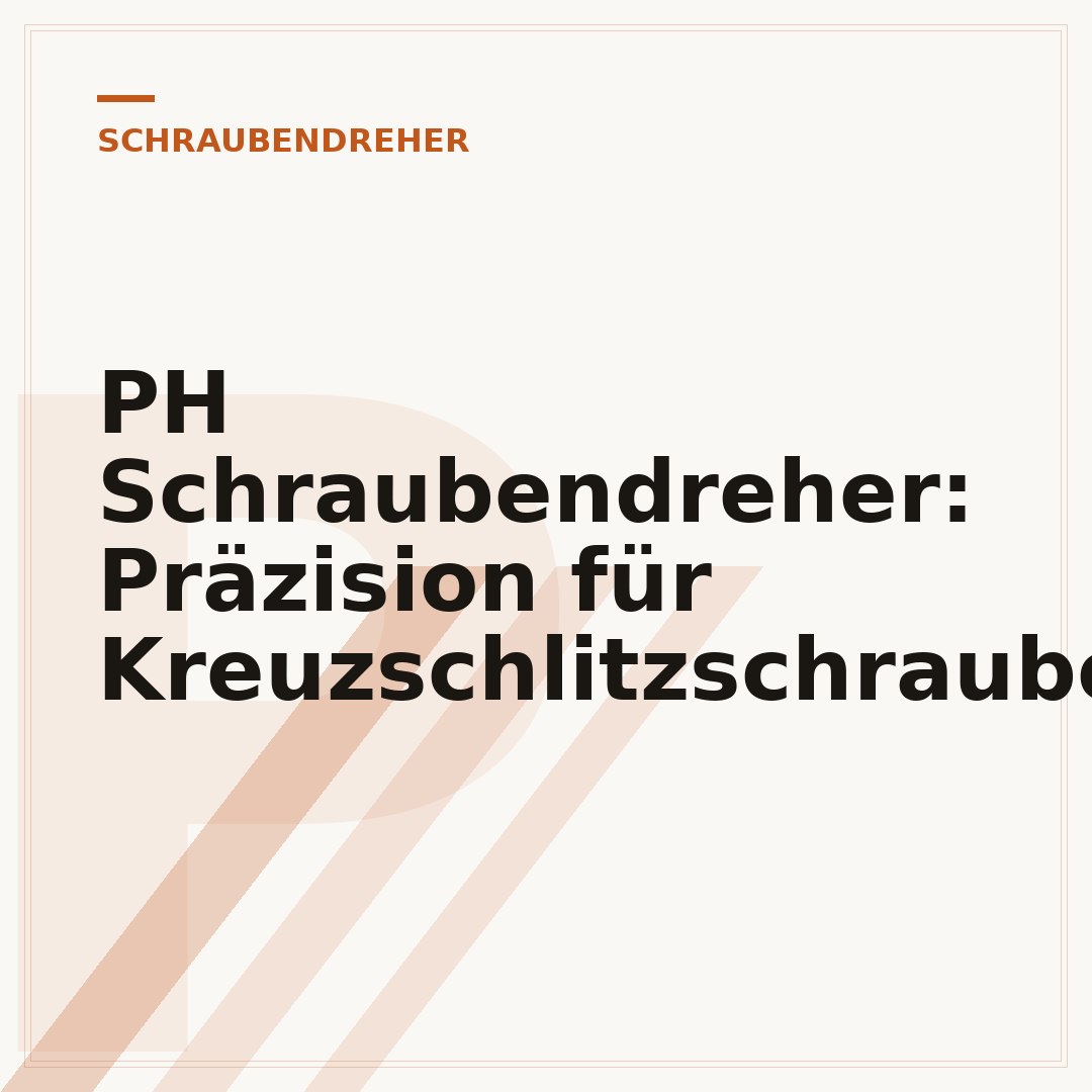 PH Schraubendreher: Präzision für Kreuzschlitzschrauben