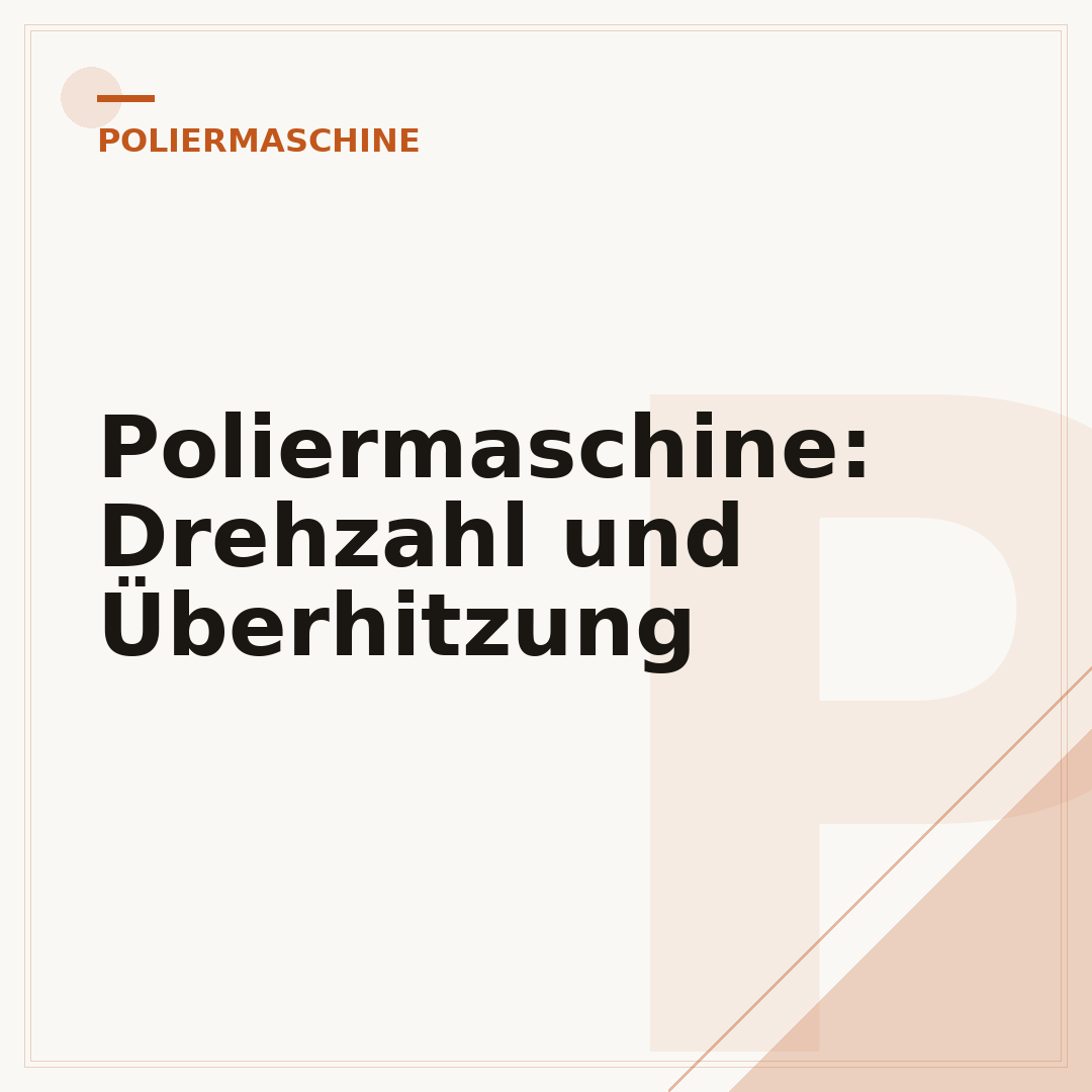 Poliermaschine: Drehzahl und Überhitzung