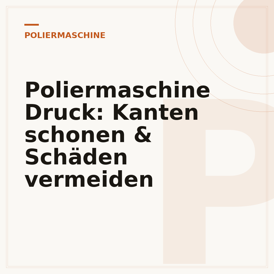 Poliermaschine Druck: Kanten schonen & Schäden vermeiden