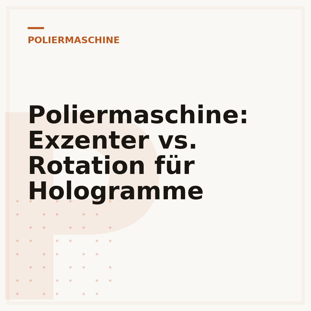 Poliermaschine: Exzenter vs. Rotation für Hologramme