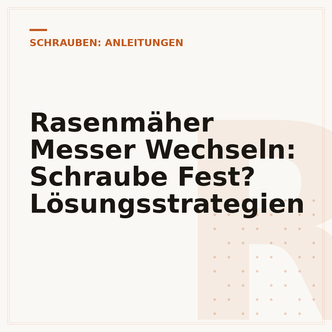 Rasenmäher Messer Wechseln: Schraube Fest? Lösungsstrategien