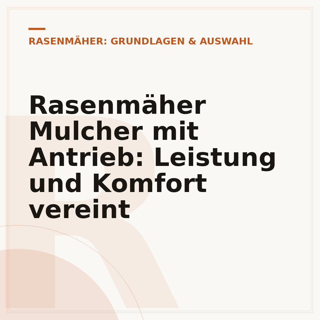 Rasenmäher Mulcher mit Antrieb: Leistung und Komfort vereint