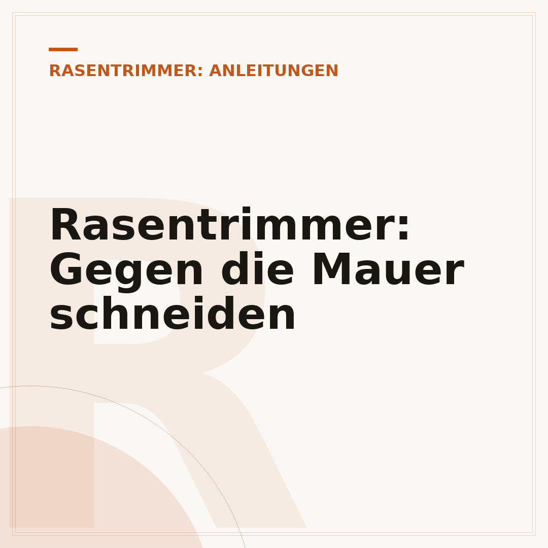 Rasentrimmer: Gegen die Mauer schneiden