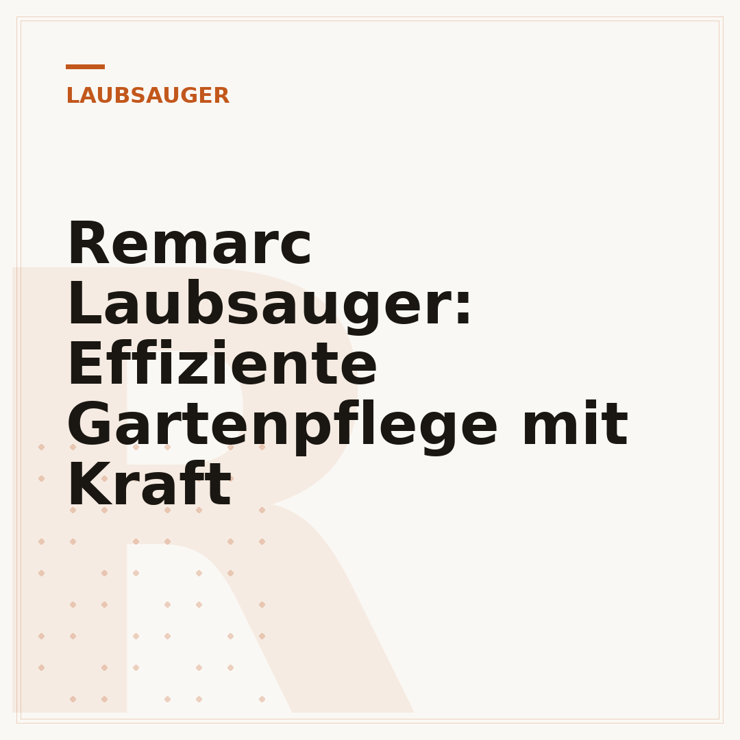 Remarc Laubsauger: Effiziente Gartenpflege mit Kraft