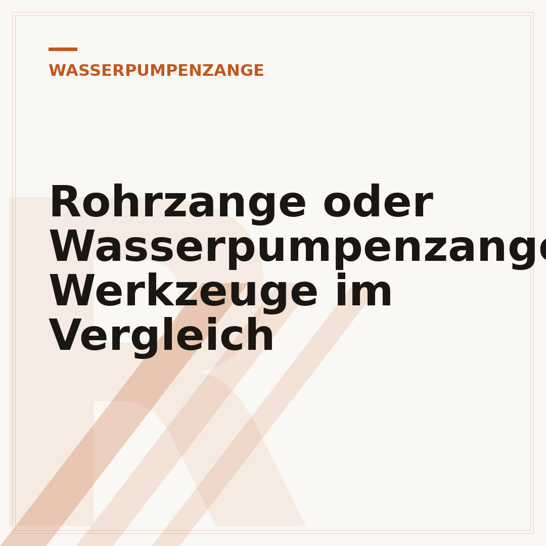 Rohrzange oder Wasserpumpenzange: Werkzeuge im Vergleich