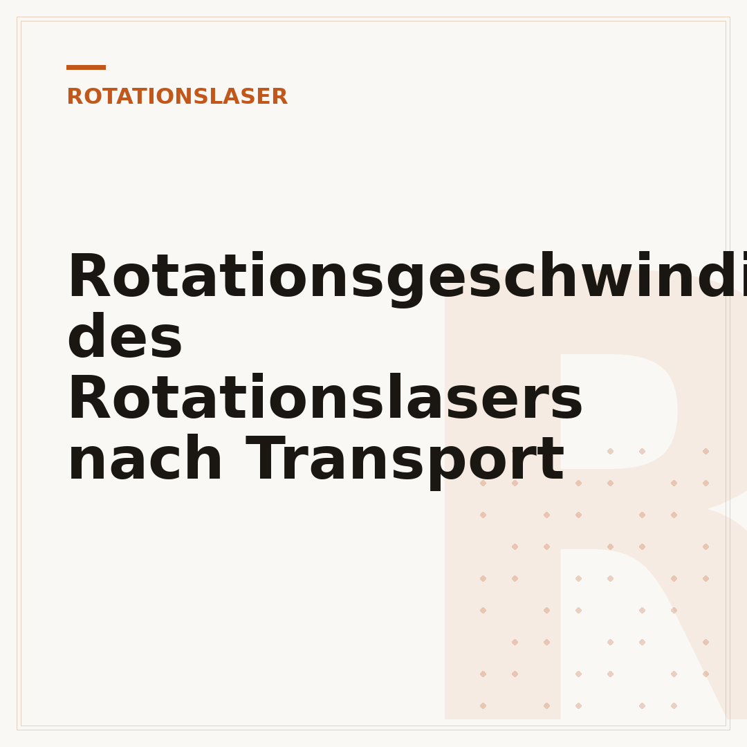 Rotationsgeschwindigkeit des Rotationslasers nach Transport