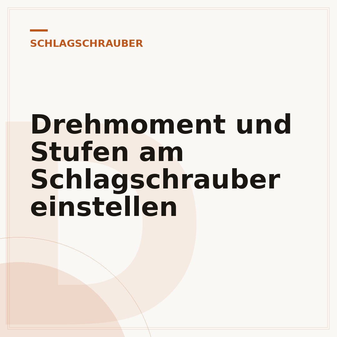 Drehmoment und Stufen am Schlagschrauber einstellen